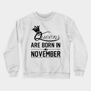 Queens are born in November Crewneck Sweatshirt